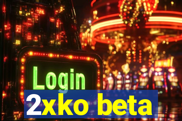 2xko beta